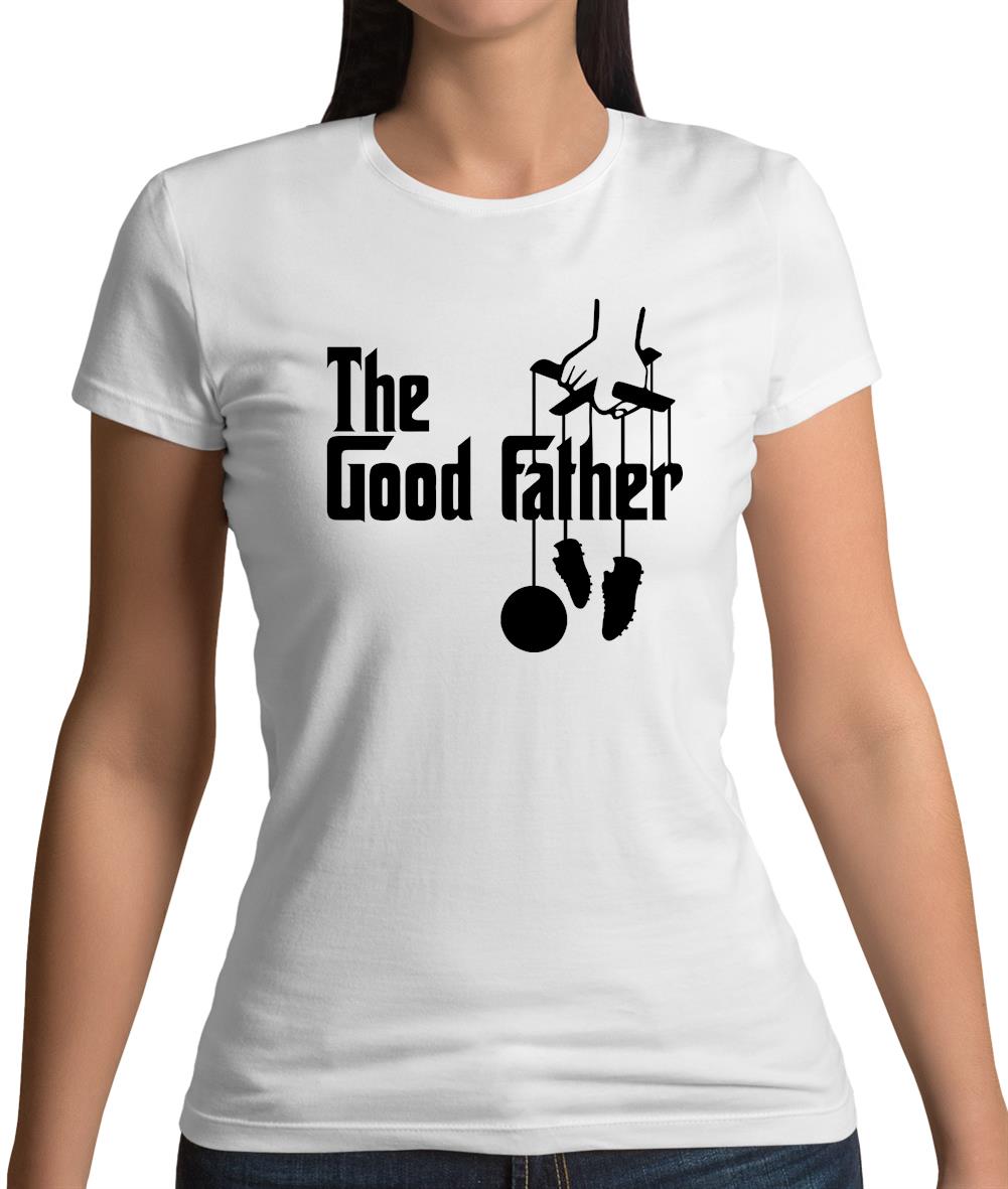 The Goodfather Womens T-Shirt The Goodfather Womens T-Shirt