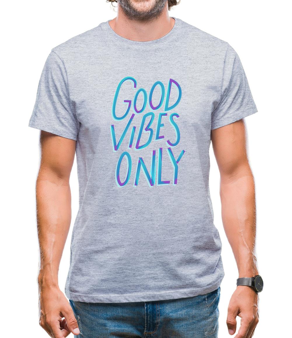 Good vibes only Mens T-Shirt Good vibes only Mens T-Shirt