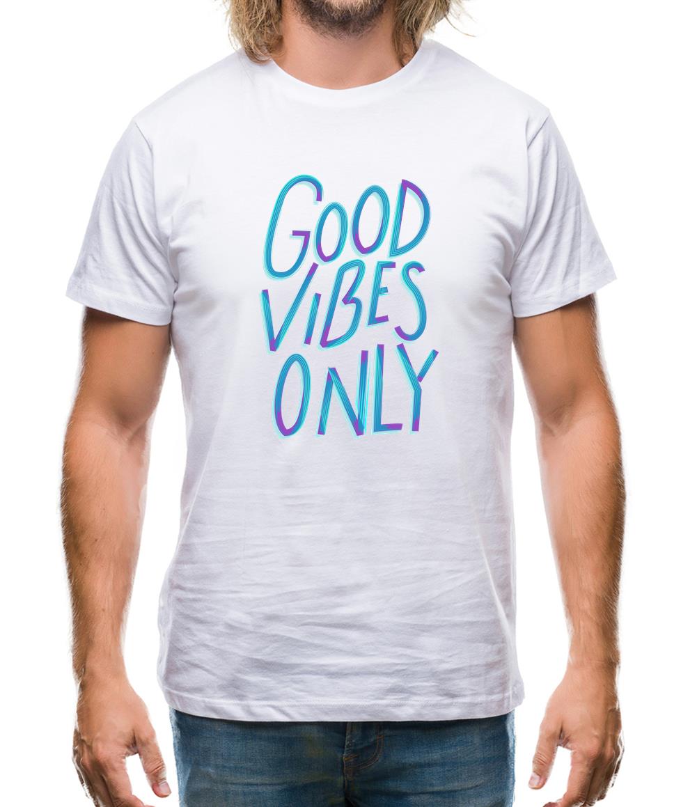 Good vibes only Mens T-Shirt Good vibes only Mens T-Shirt
