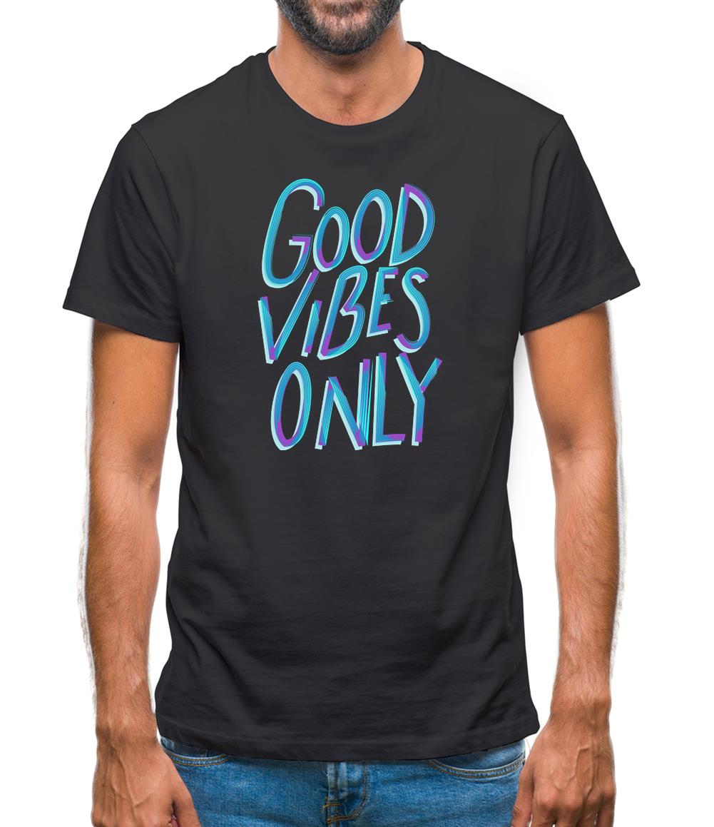 Good vibes only Mens T-Shirt Good vibes only Mens T-Shirt