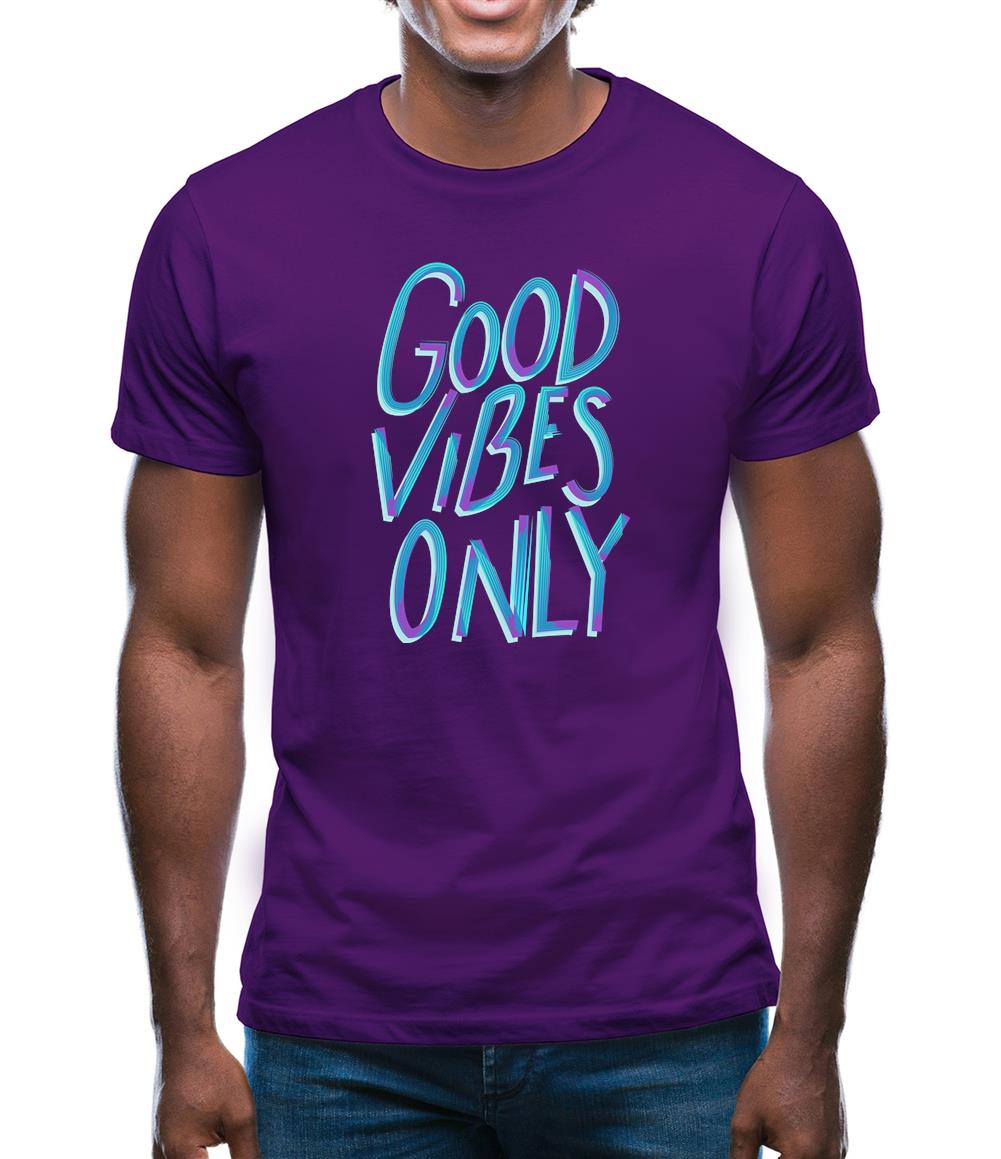 Good vibes only Mens T-Shirt Good vibes only Mens T-Shirt