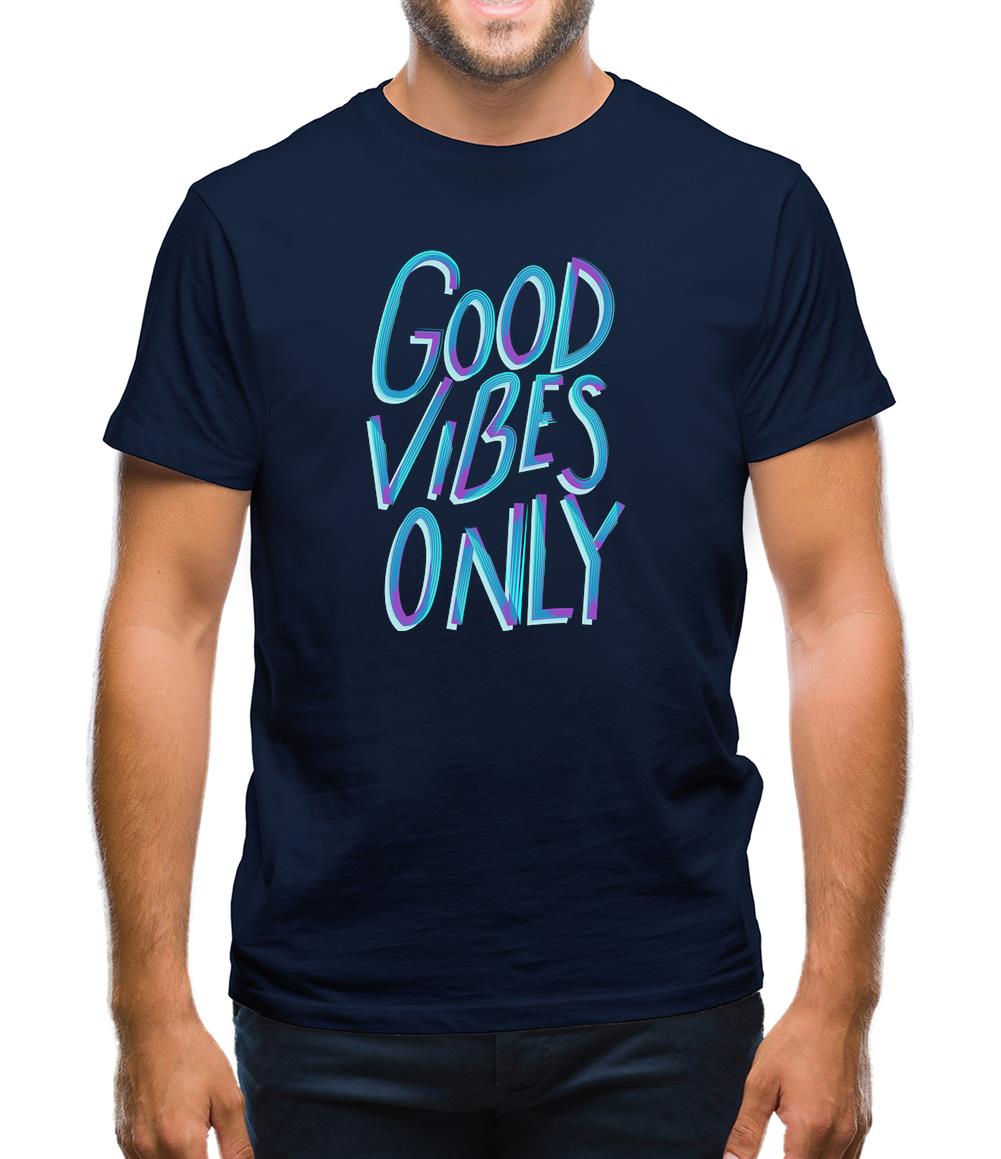 Good vibes only Mens T-Shirt Good vibes only Mens T-Shirt