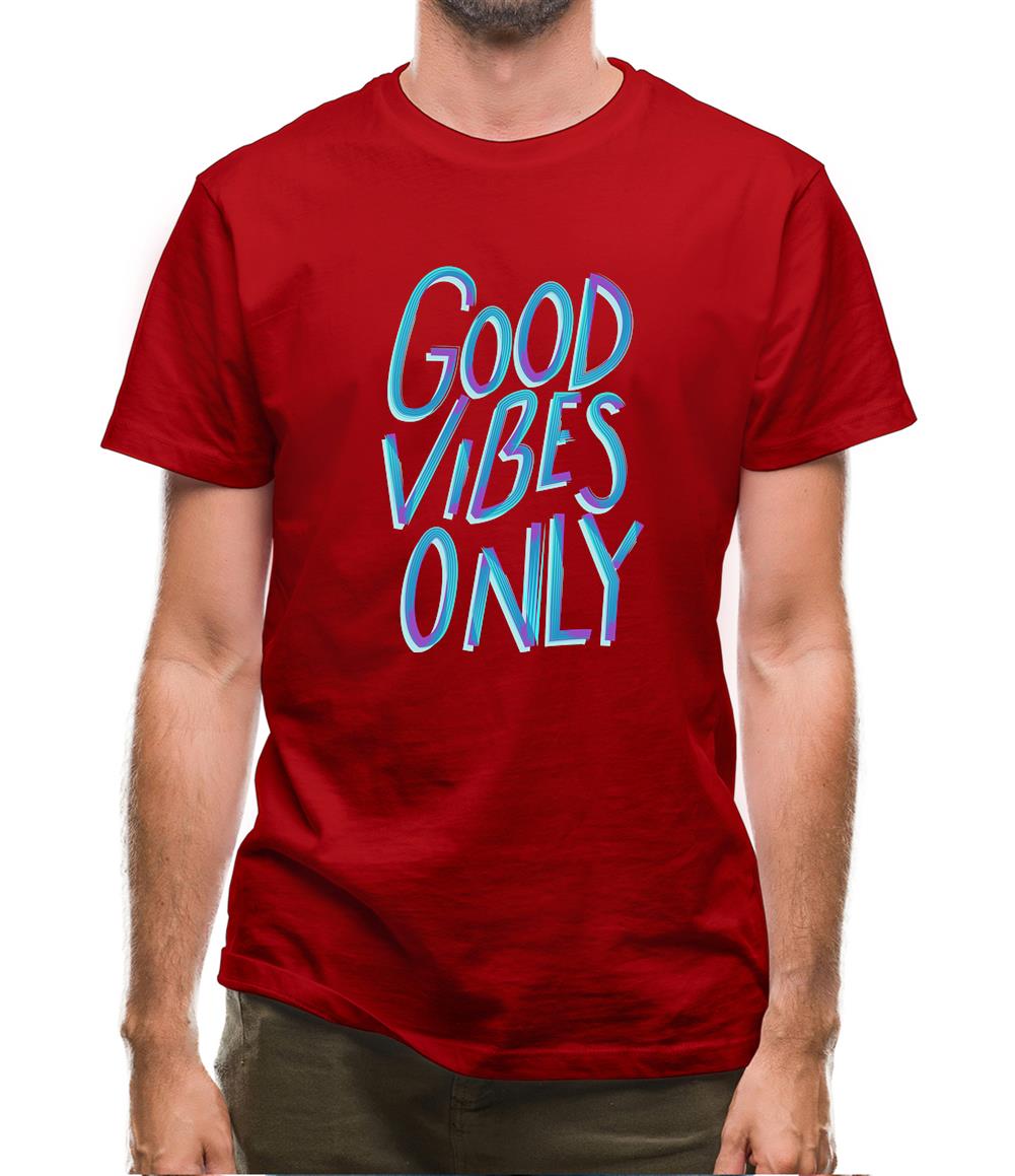 Good vibes only Mens T-Shirt Good vibes only Mens T-Shirt