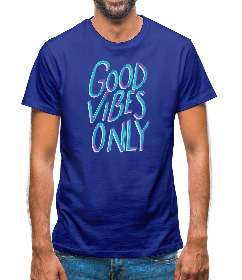 Good vibes only Mens T-Shirt Good vibes only Mens T-Shirt