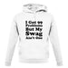 I Got 99 Problems But My Swag Ain'T One unisex hoodie I Got 99 Problems But My Swag Ain'T One unisex hoodie
