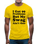 I Got 99 Problems But My Swag Ain'T One Mens T-Shirt I Got 99 Problems But My Swag Ain'T One Mens T-Shirt