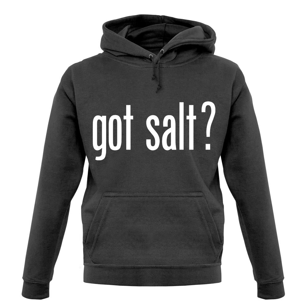 Got Salt unisex hoodie Got Salt unisex hoodie