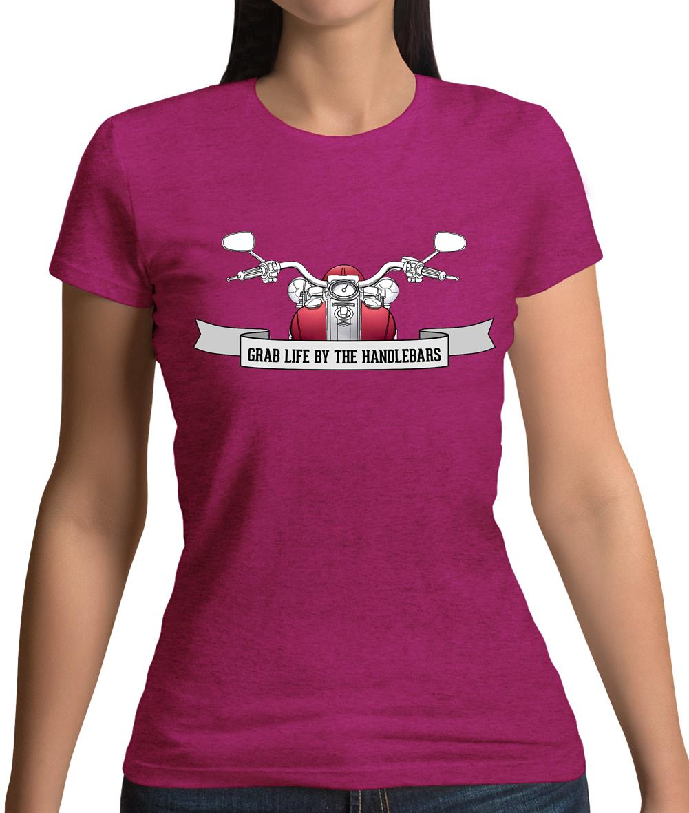 Grab Life By the Handle Bars (Motorcyle) Womens T-Shirt Grab Life By the Handle Bars (Motorcyle) Womens T-Shirt