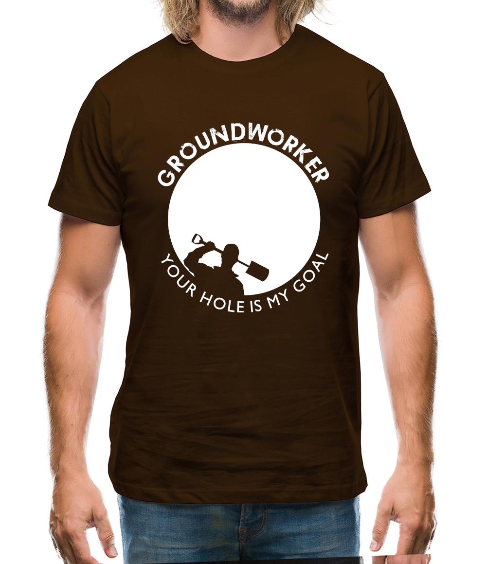 Groundworker Your Hole - My Goal Mens T-Shirt Groundworker Your Hole - My Goal Mens T-Shirt