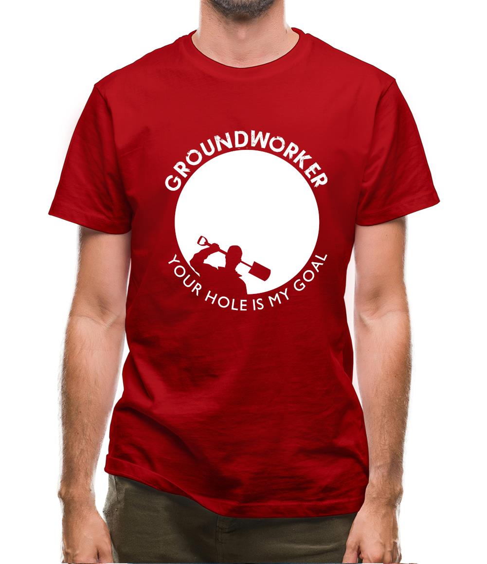 Groundworker Your Hole - My Goal Mens T-Shirt Groundworker Your Hole - My Goal Mens T-Shirt