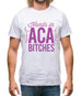 Hands In Aca Bitches Mens T-Shirt Hands In Aca Bitches Mens T-Shirt