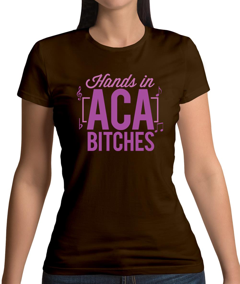Hands In Aca Bitches Womens T-Shirt Hands In Aca Bitches Womens T-Shirt