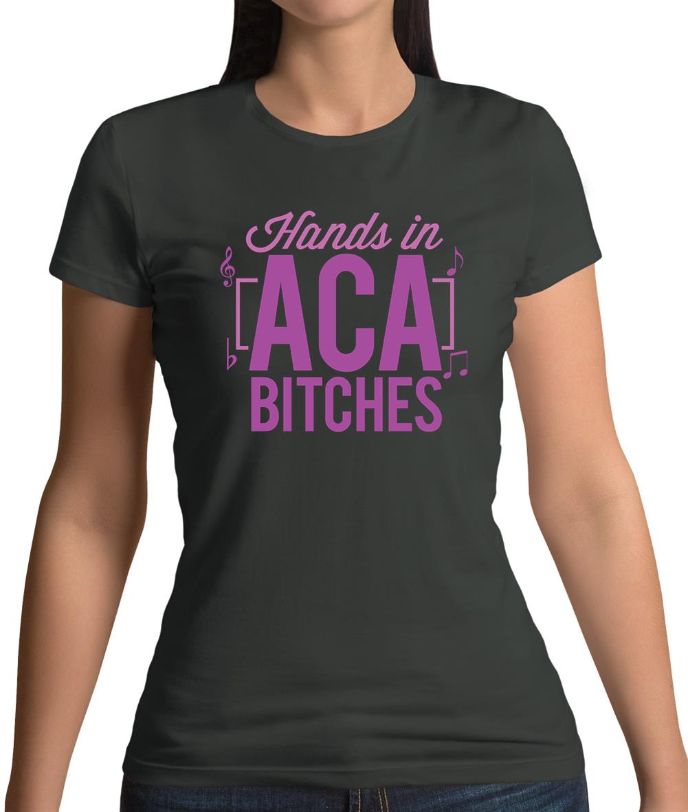 Hands In Aca Bitches Womens T-Shirt Hands In Aca Bitches Womens T-Shirt