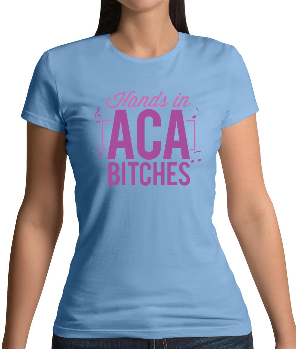 Hands In Aca Bitches Womens T-Shirt Hands In Aca Bitches Womens T-Shirt