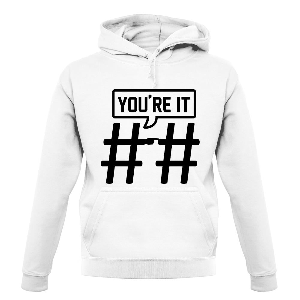 Hashtag You'Re It unisex hoodie Hashtag You'Re It unisex hoodie