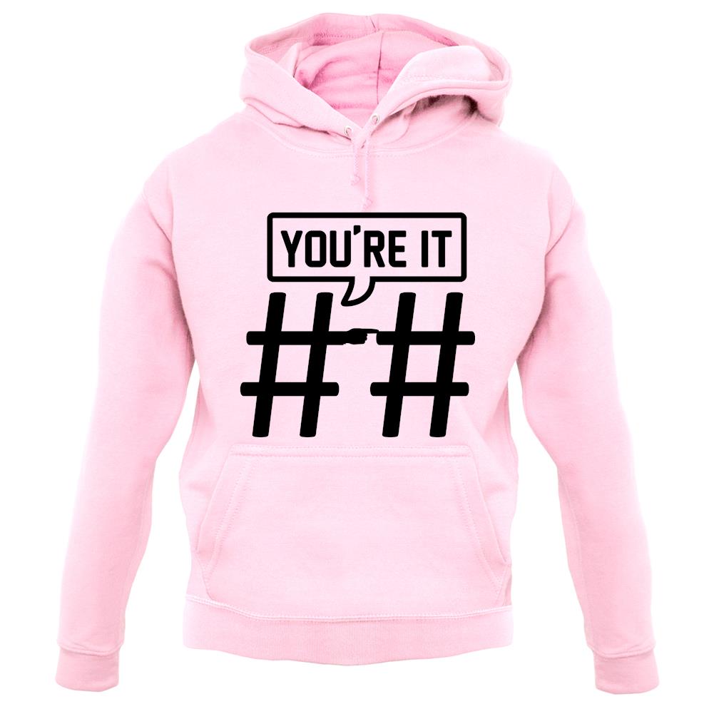 Hashtag You'Re It unisex hoodie Hashtag You'Re It unisex hoodie