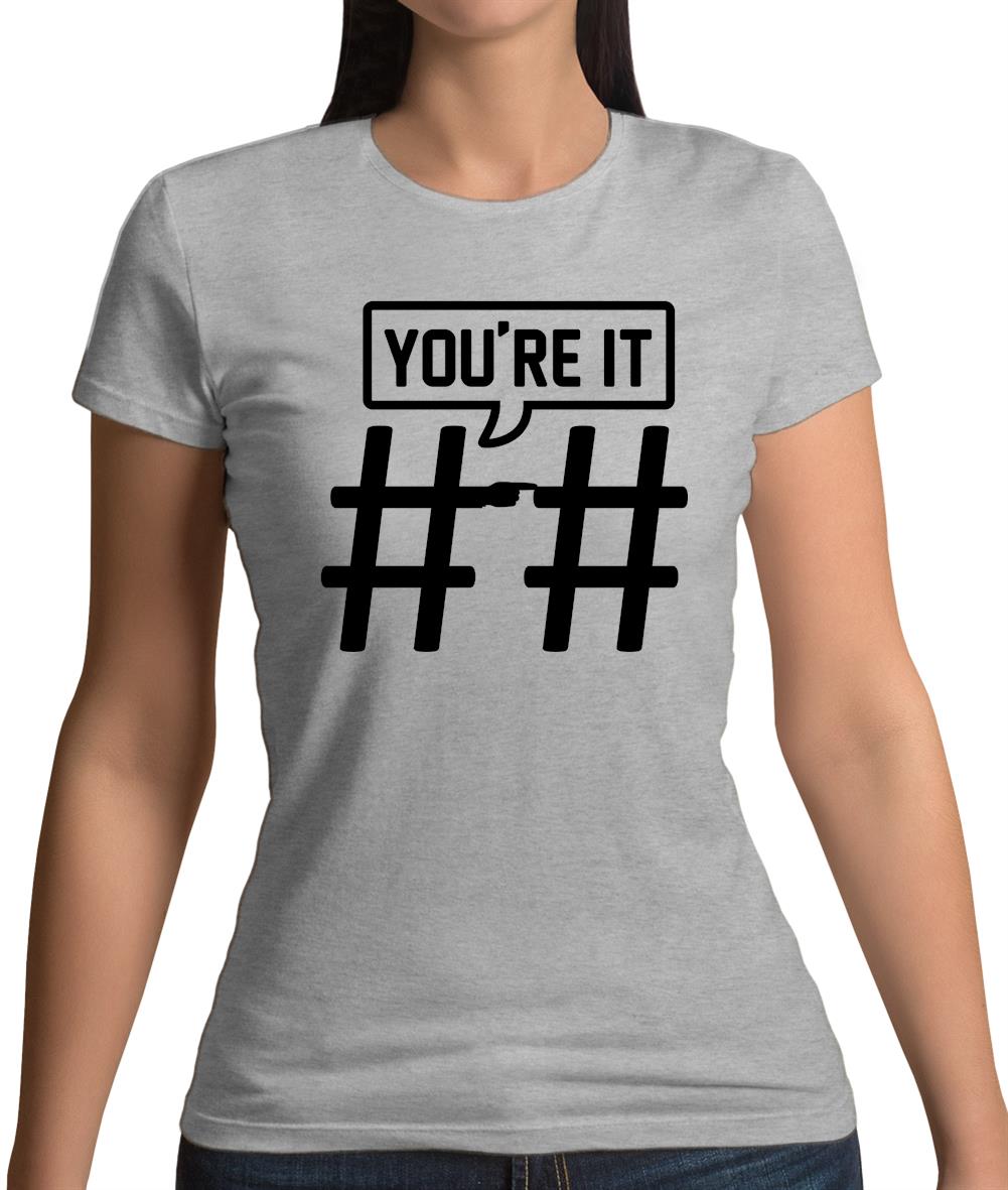 Hashtag You'Re It Womens T-Shirt Hashtag You'Re It Womens T-Shirt
