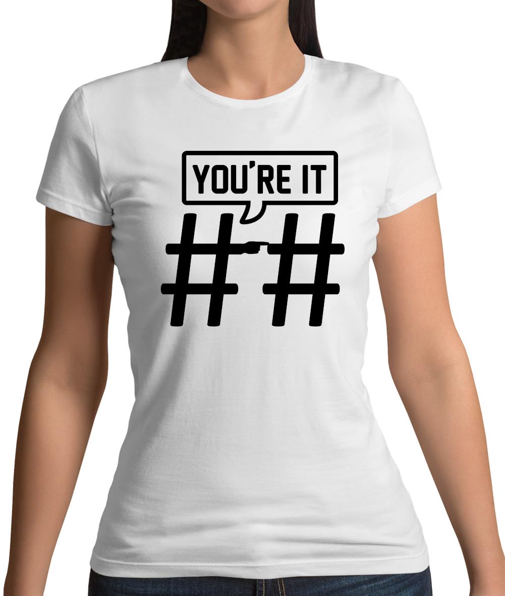 Hashtag You'Re It Womens T-Shirt Hashtag You'Re It Womens T-Shirt