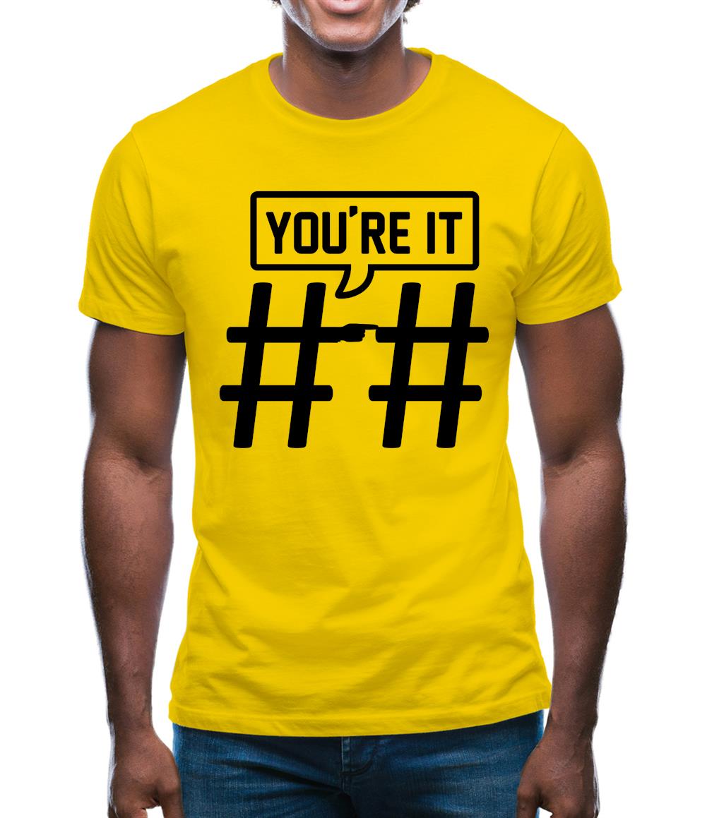 Hashtag You'Re It Mens T-Shirt Hashtag You'Re It Mens T-Shirt