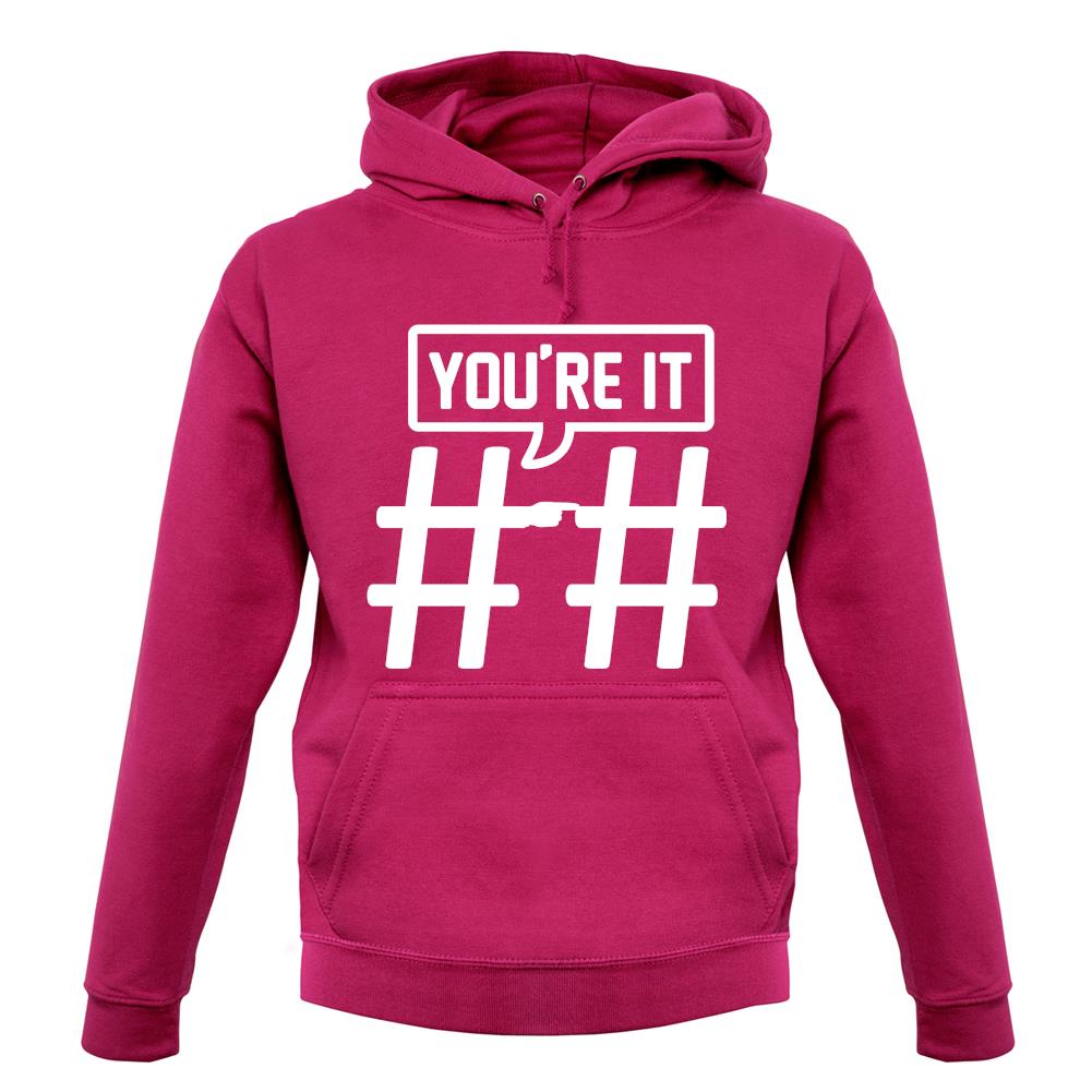 Hashtag You'Re It unisex hoodie Hashtag You'Re It unisex hoodie