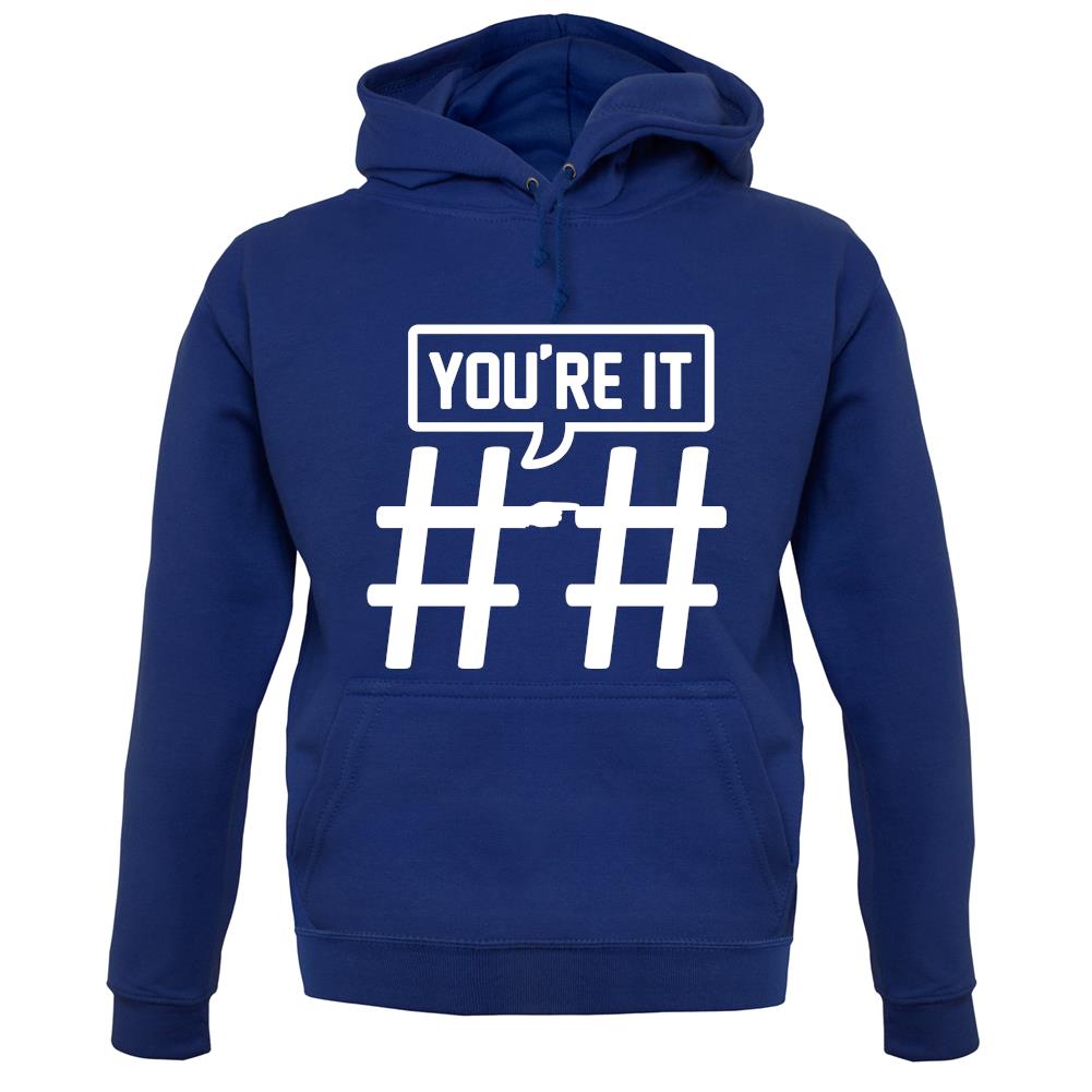 Hashtag You'Re It unisex hoodie Hashtag You'Re It unisex hoodie