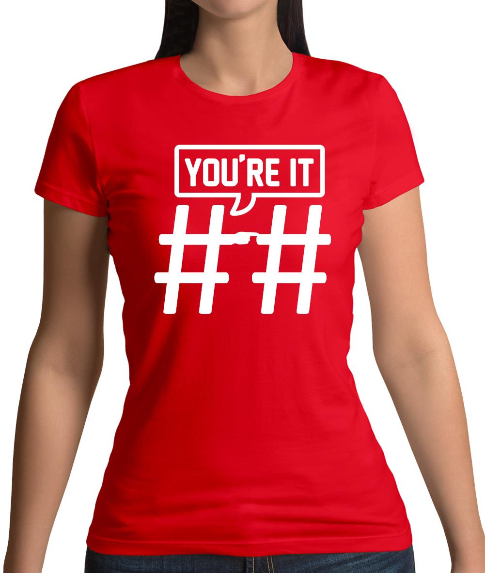 Hashtag You'Re It Womens T-Shirt Hashtag You'Re It Womens T-Shirt