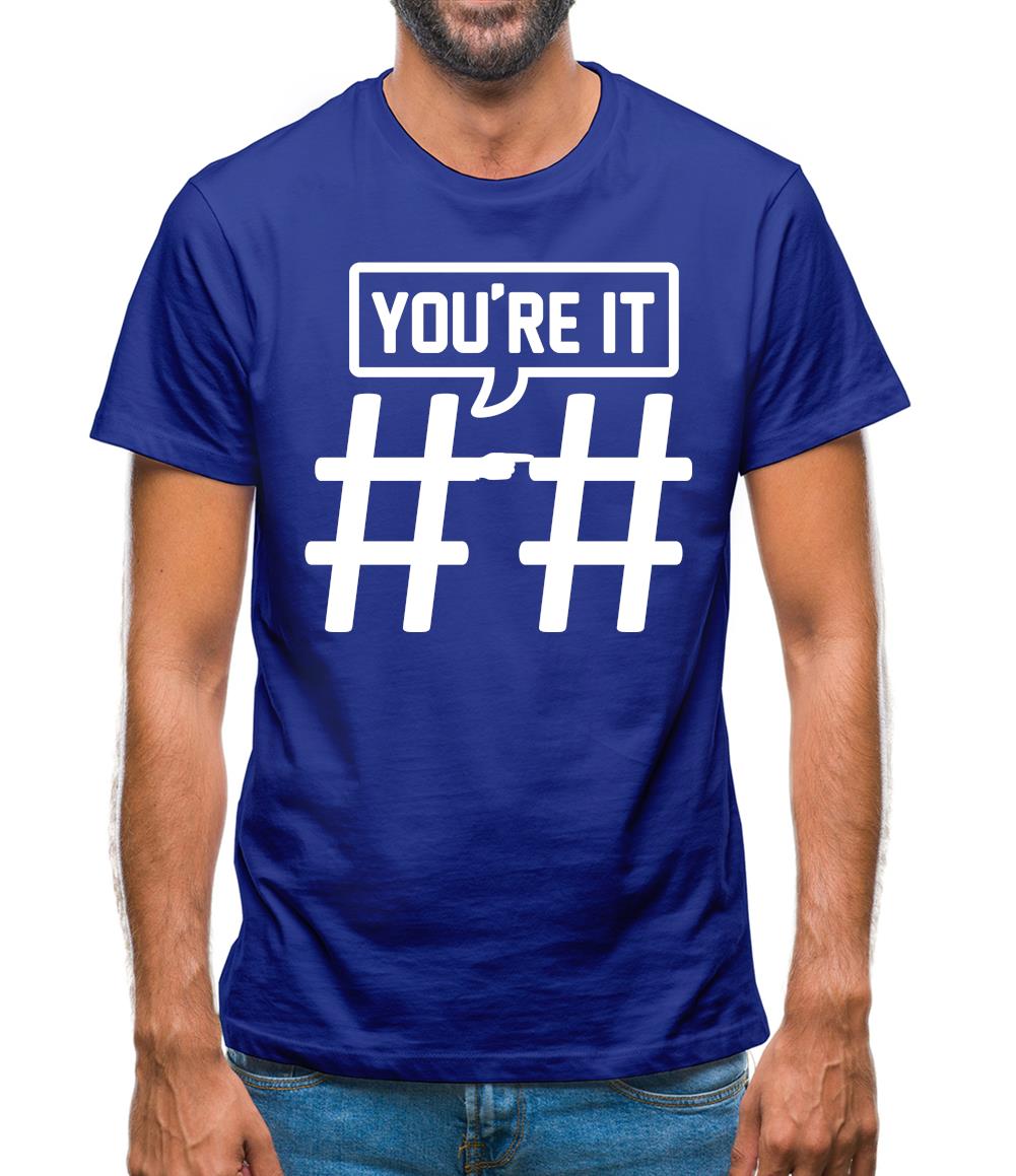 Hashtag You'Re It Mens T-Shirt Hashtag You'Re It Mens T-Shirt