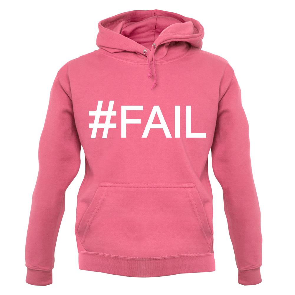 #Fail (Hashtag) unisex hoodie #Fail (Hashtag) unisex hoodie