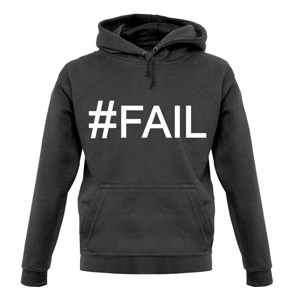 #Fail (Hashtag) unisex hoodie #Fail (Hashtag) unisex hoodie