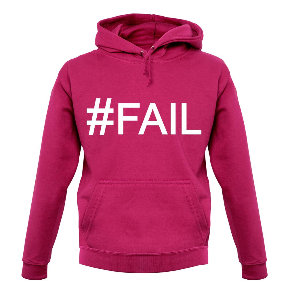 #Fail (Hashtag) unisex hoodie #Fail (Hashtag) unisex hoodie