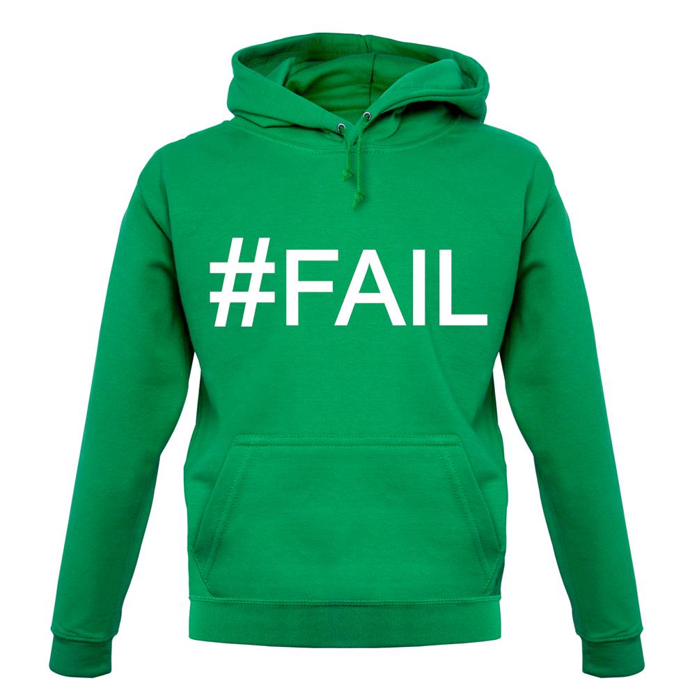 #Fail (Hashtag) unisex hoodie #Fail (Hashtag) unisex hoodie