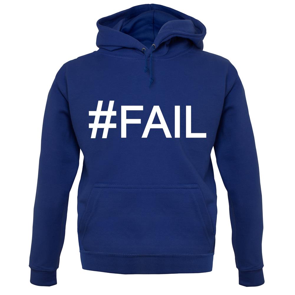#Fail (Hashtag) unisex hoodie #Fail (Hashtag) unisex hoodie