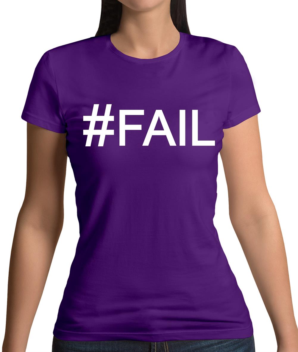#Fail (Hashtag) Womens T-Shirt #Fail (Hashtag) Womens T-Shirt