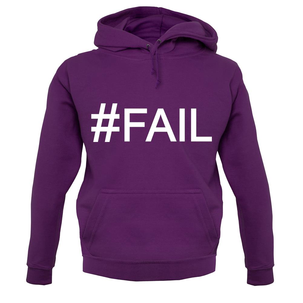 #Fail (Hashtag) unisex hoodie #Fail (Hashtag) unisex hoodie