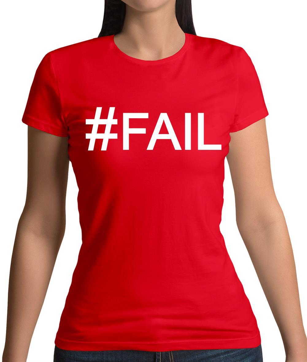 #Fail (Hashtag) Womens T-Shirt #Fail (Hashtag) Womens T-Shirt
