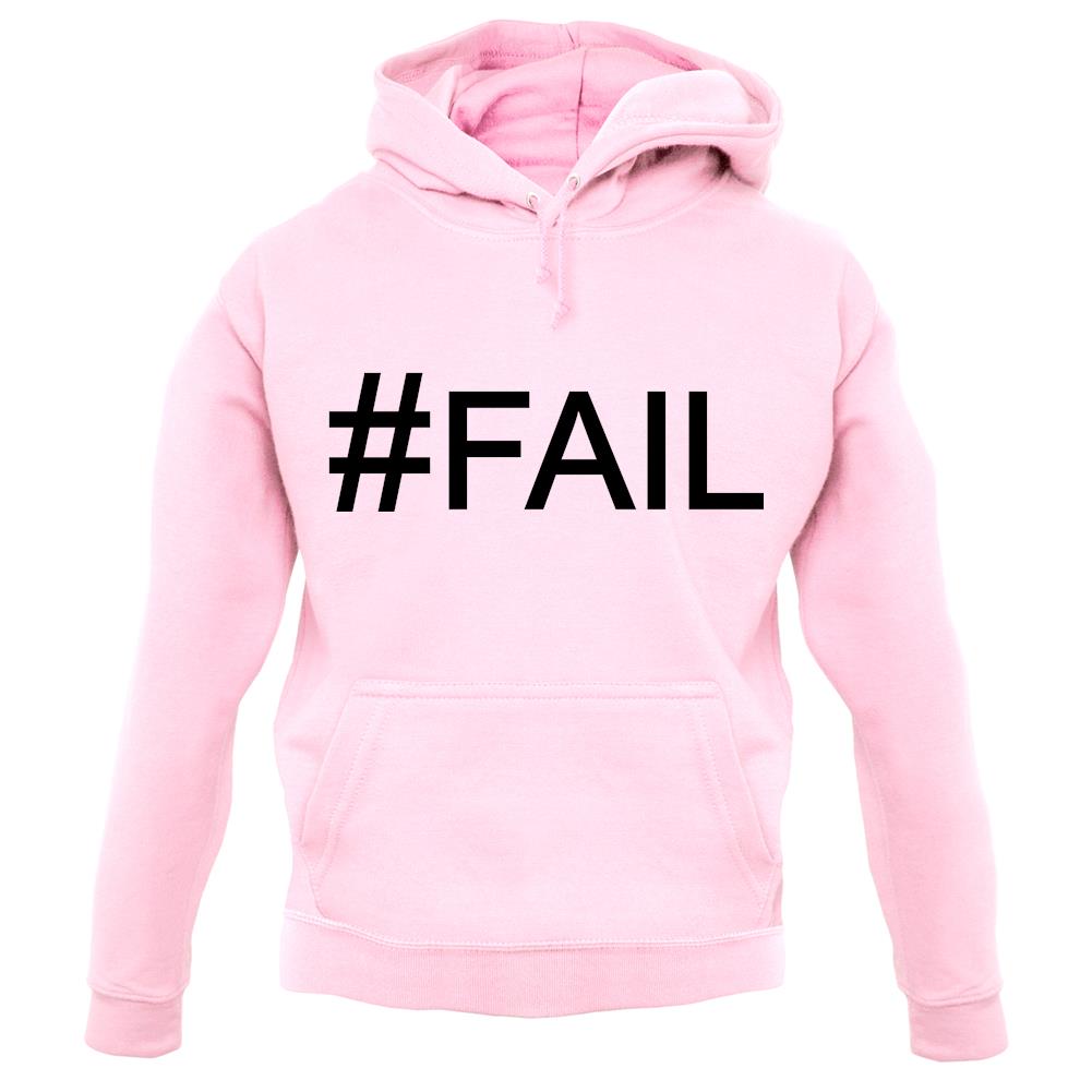 #Fail (Hashtag) unisex hoodie #Fail (Hashtag) unisex hoodie
