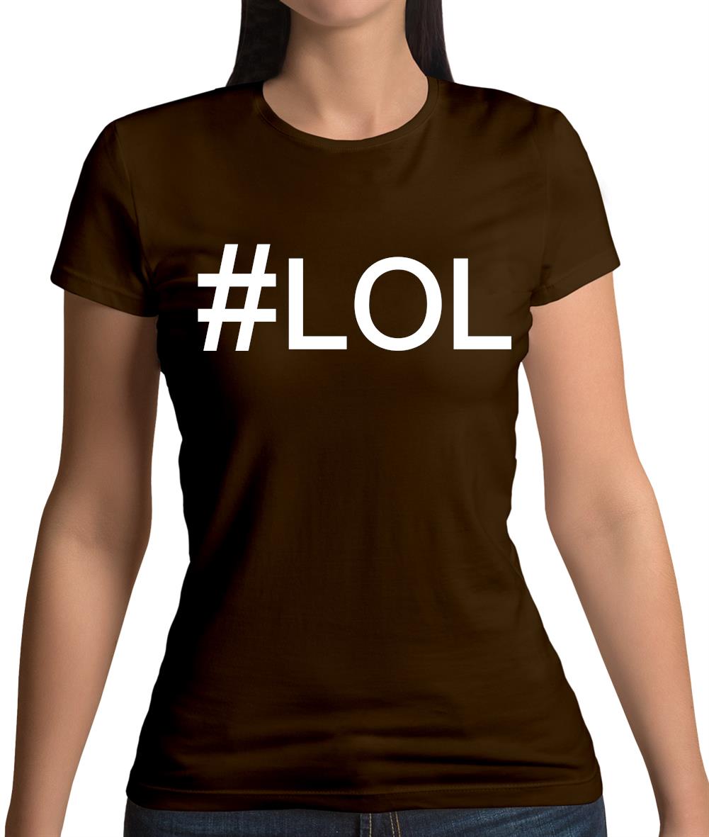 #Lol (Hashtag) Womens T-Shirt #Lol (Hashtag) Womens T-Shirt