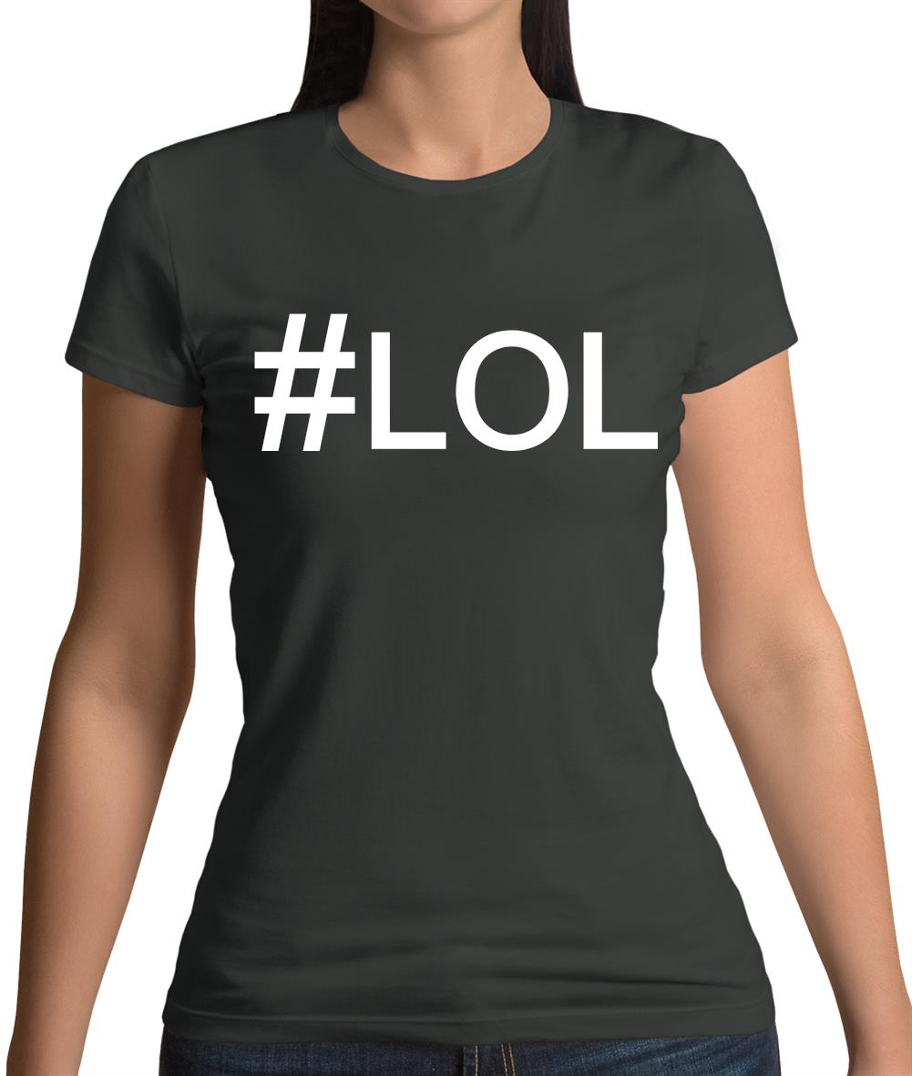 #Lol (Hashtag) Womens T-Shirt #Lol (Hashtag) Womens T-Shirt