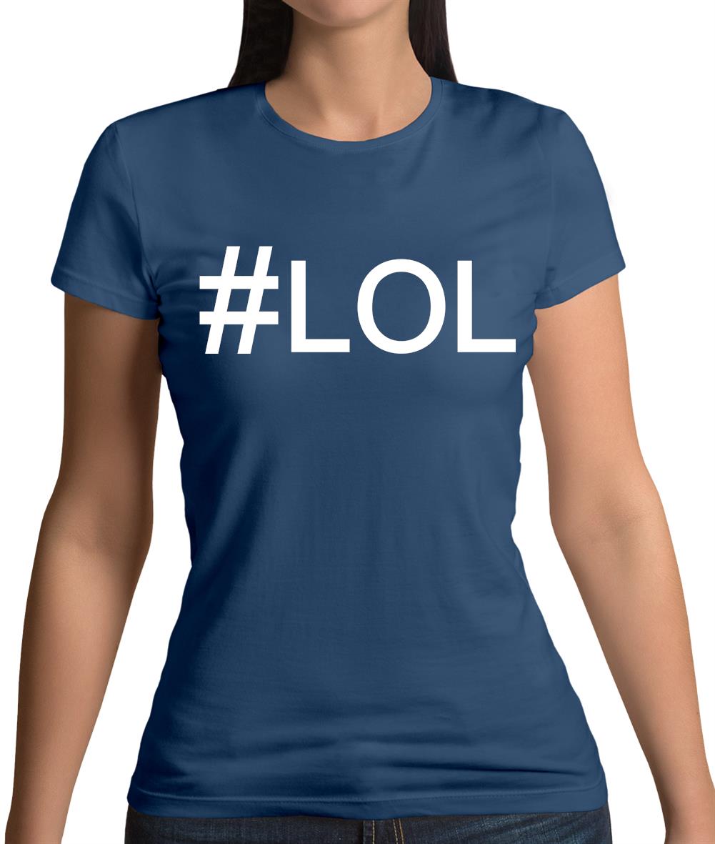 #Lol (Hashtag) Womens T-Shirt #Lol (Hashtag) Womens T-Shirt