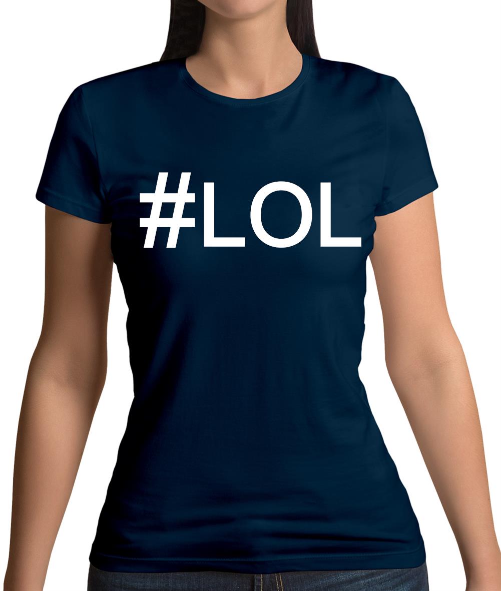#Lol (Hashtag) Womens T-Shirt #Lol (Hashtag) Womens T-Shirt