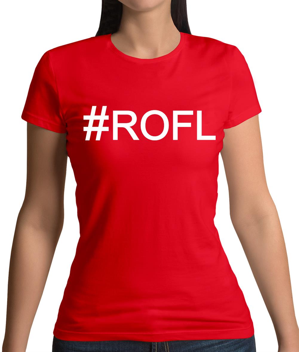 #Rofl (Hashtag) Womens T-Shirt #Rofl (Hashtag) Womens T-Shirt
