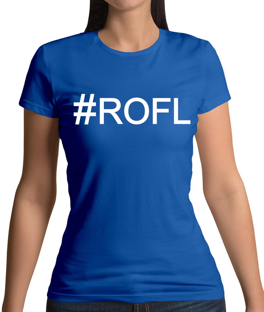 #Rofl (Hashtag) Womens T-Shirt #Rofl (Hashtag) Womens T-Shirt