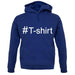 #T-Shirt (Hashtag) unisex hoodie #T-Shirt (Hashtag) unisex hoodie