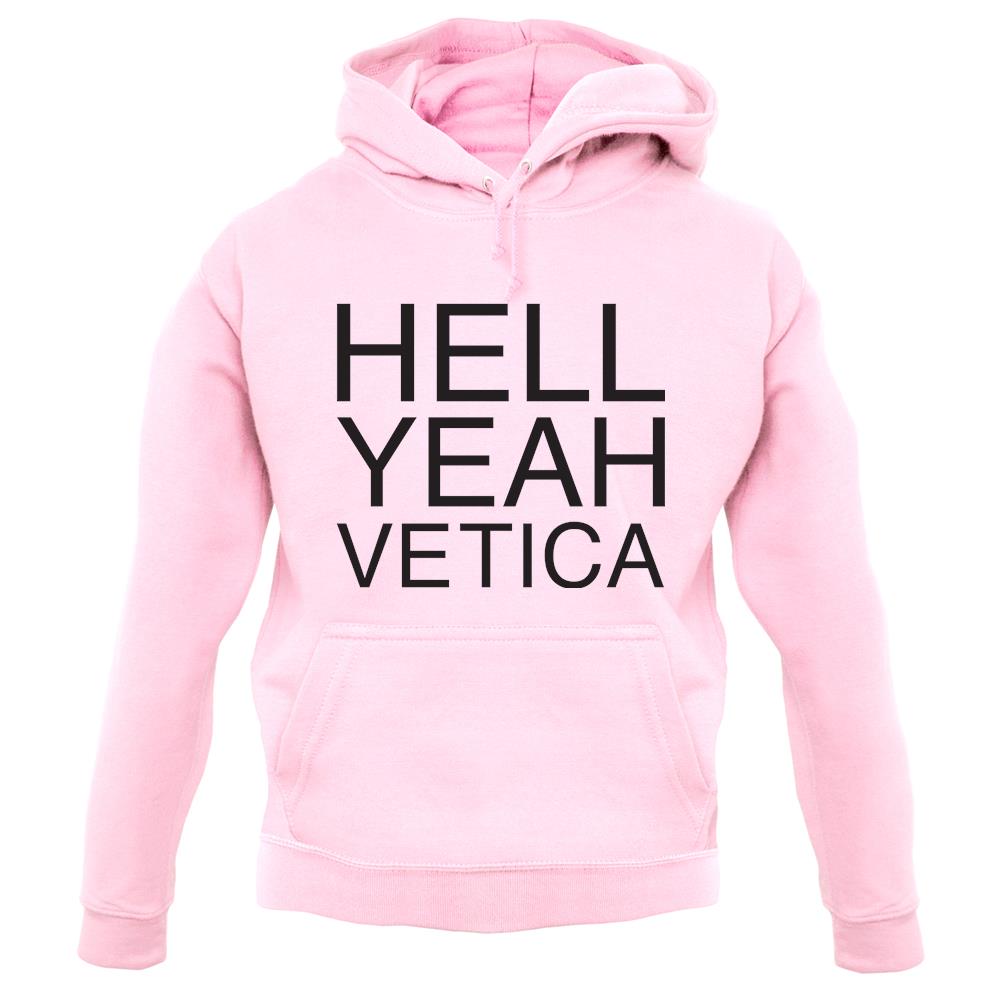Hell Yeah Vetica unisex hoodie Hell Yeah Vetica unisex hoodie