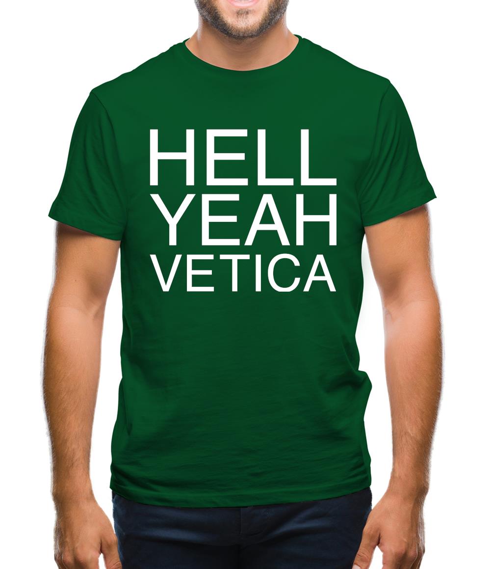 Hell Yeah Vetica Mens T-Shirt Hell Yeah Vetica Mens T-Shirt