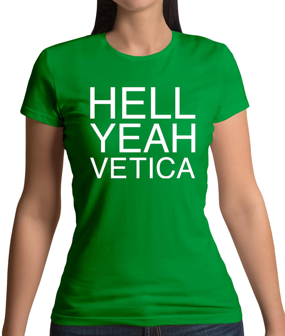 Hell Yeah Vetica Womens T-Shirt Hell Yeah Vetica Womens T-Shirt