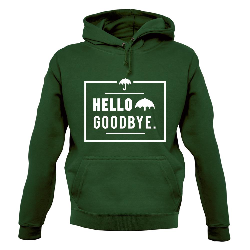 Hello Goodbye Unisex Hoodie Hello Goodbye Unisex Hoodie