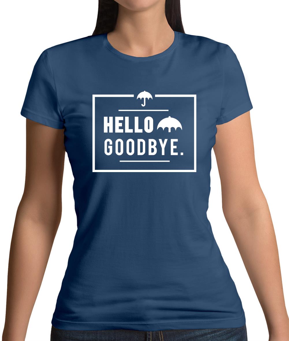Hello Goodbye Womens T-Shirt Hello Goodbye Womens T-Shirt