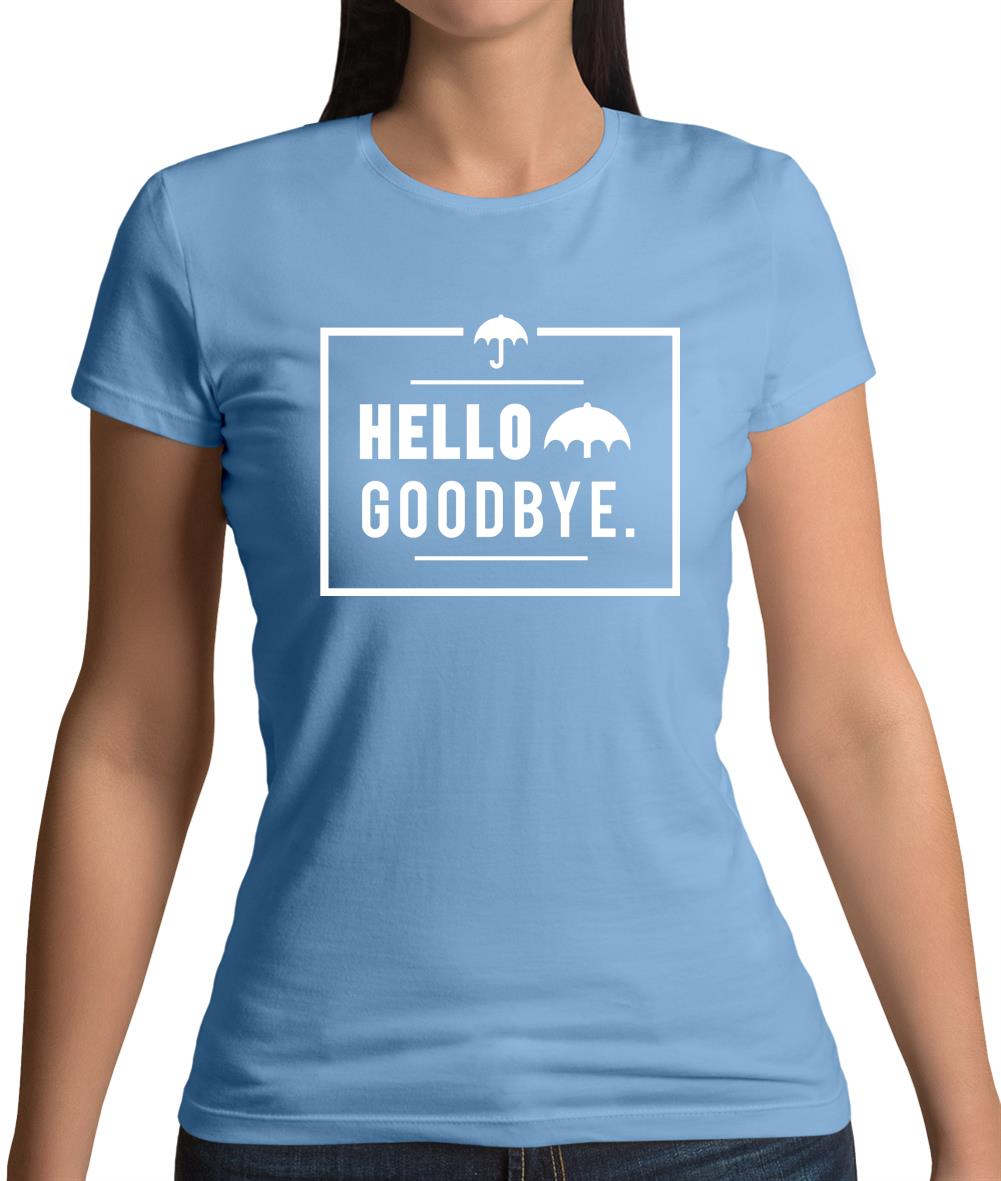 Hello Goodbye Womens T-Shirt Hello Goodbye Womens T-Shirt