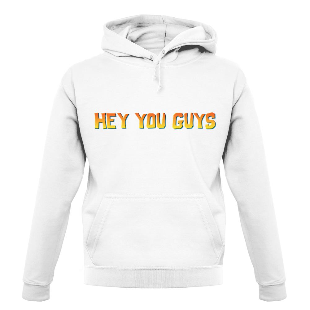 Hey You Guys unisex hoodie Hey You Guys unisex hoodie